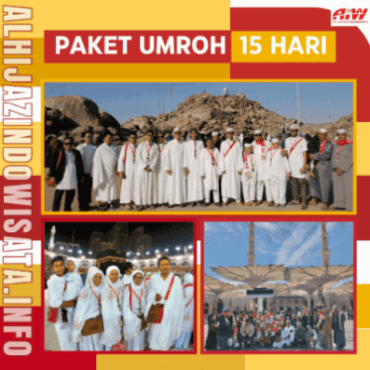 Paket Umroh 15 Hari 2025 Promo Special Alhijaz Indowisata